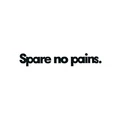 Spare no pains.